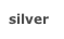 silver