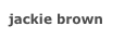 jackie brown